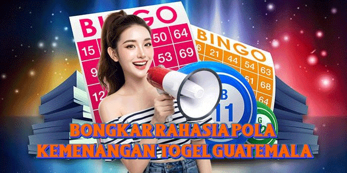 Bongkar Rahasia Pola Kemenangan Togel Guatemala